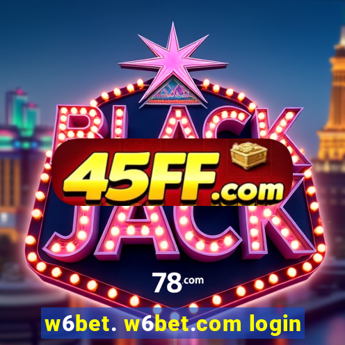 w6bet. w6bet.com login